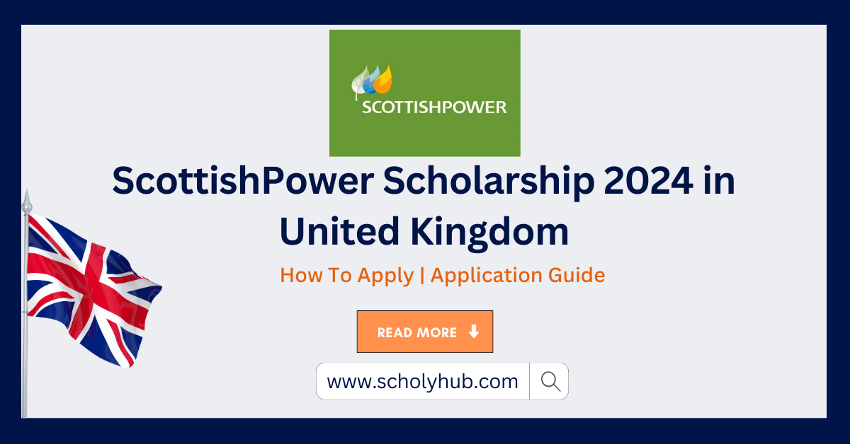 ScottishPower Scholarship 2024 in the UK | Complete Guide to Apply | ScholyHub