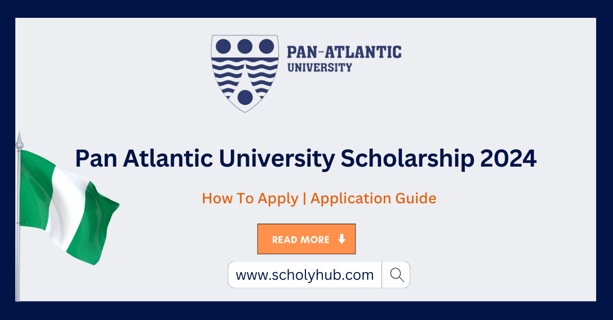 Pan Atlantic University Scholarship 2024 | Fully Funded Scholarship | Study in Nigeria | ScholyHub