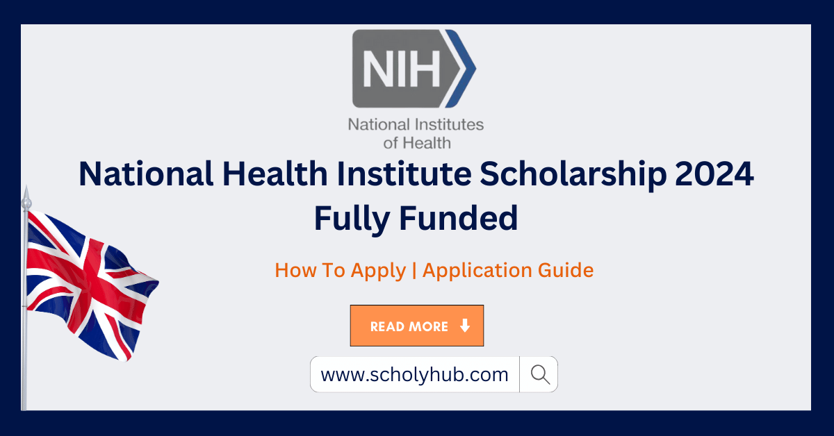 Study in UK: National Health Institute Scholarship 2024 | Fully Funded | ScholyHub