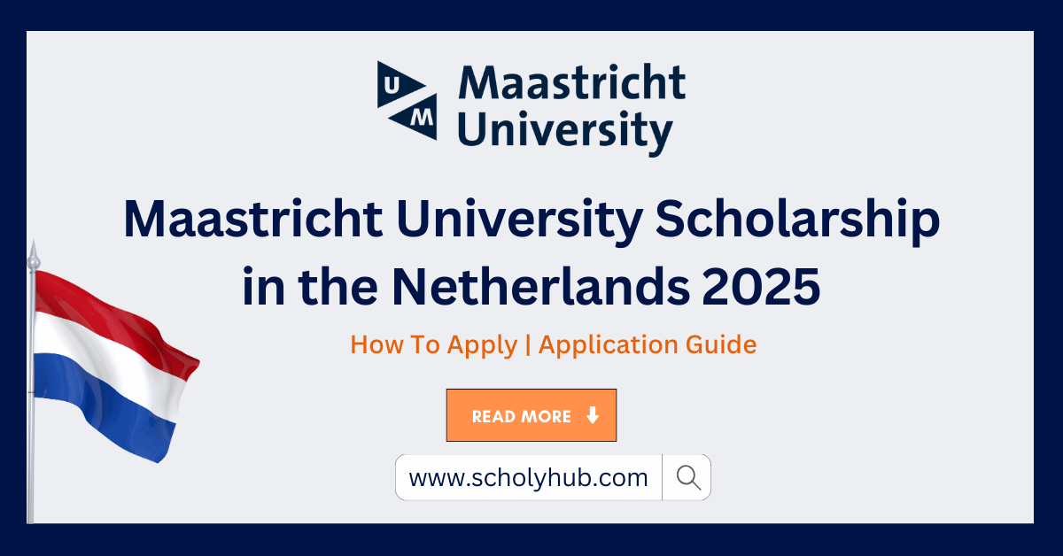 Maastricht University Scholarship in the Netherlands 2025 | Fully Funded | ScholyHub