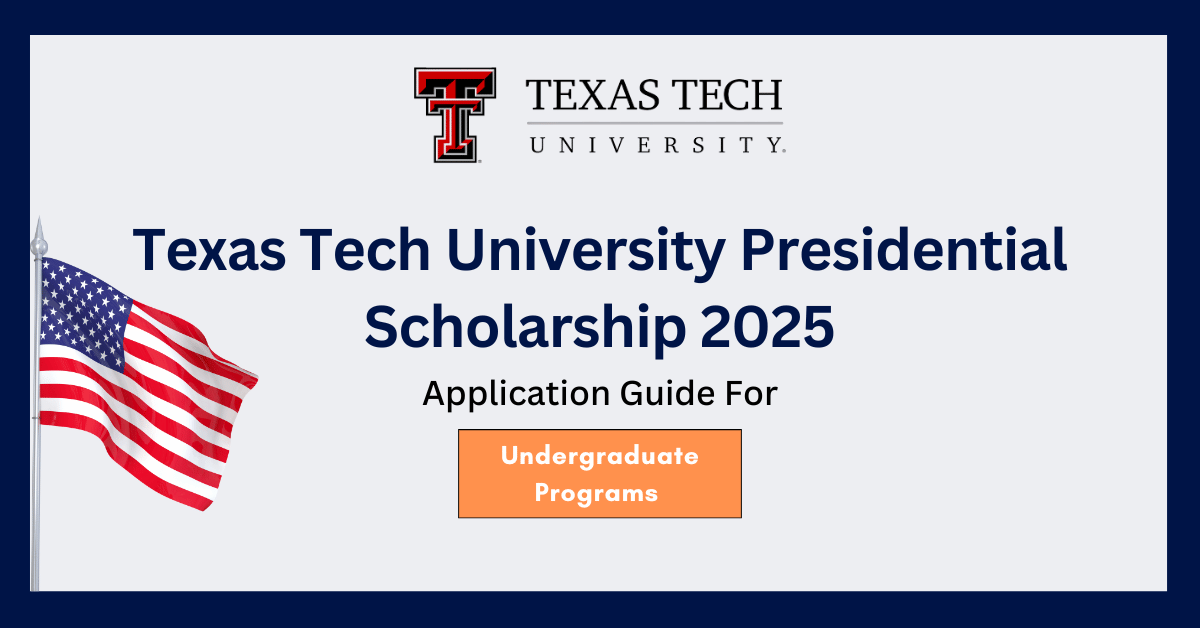 Texas Tech University Presidential Scholarship 2025 | Fully Funded Scholarships
