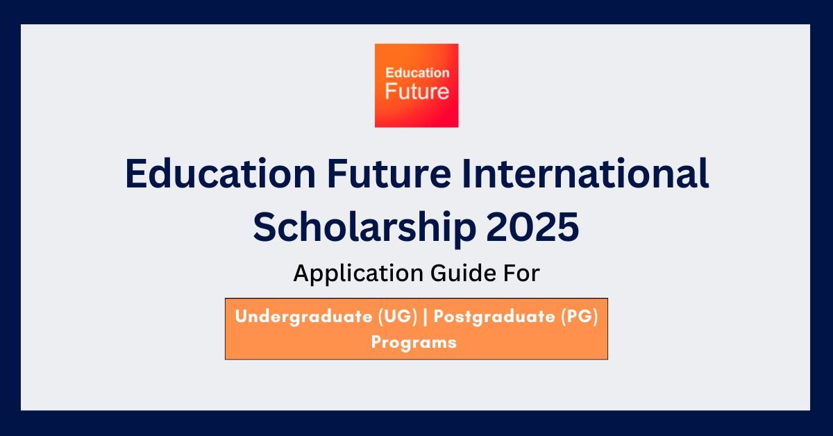 Education Future International Scholarship 2025