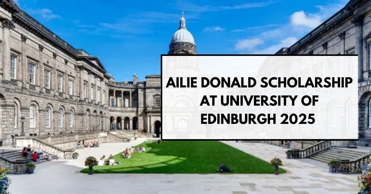 Ailie Donald Scholarship at University of Edinburgh 2025