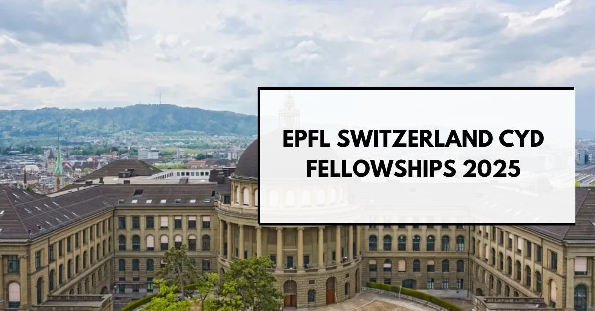 EPFL Switzerland CYD Fellowships 2025