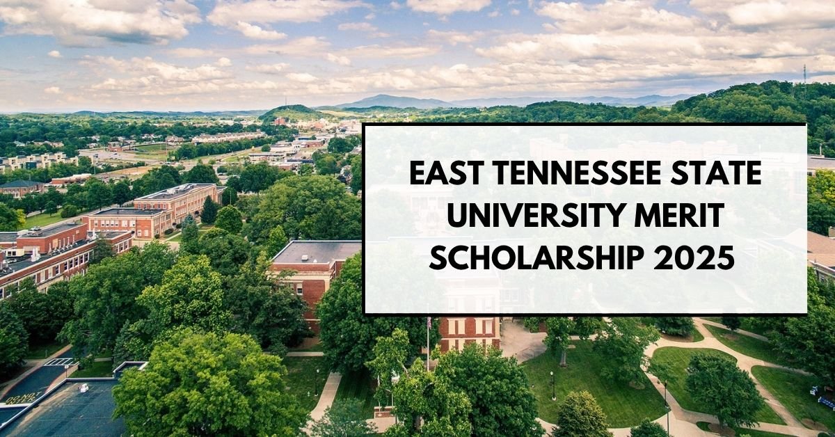 East Tennessee State University Merit Scholarship 2025 | Fully Funded Undergraduate and Graduate Scholarships in the USA