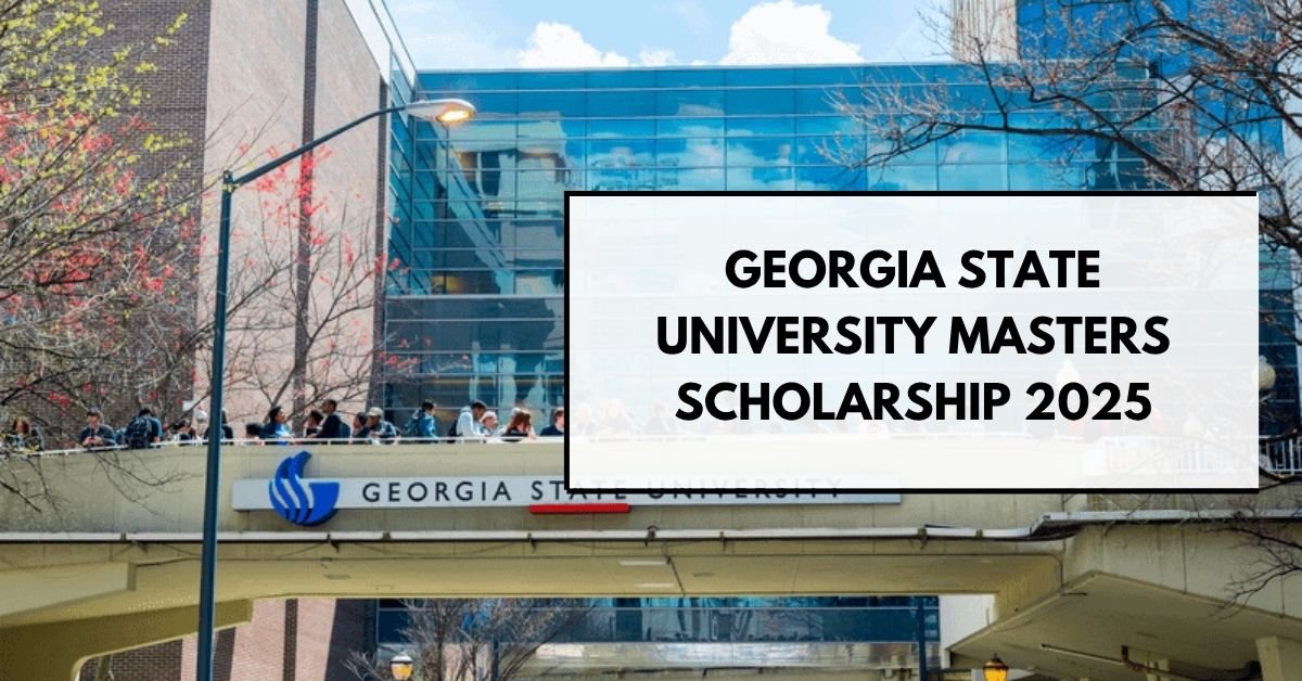 Georgia State University Masters Scholarship 2025 in USA | Fully Funded Masters Scholarship