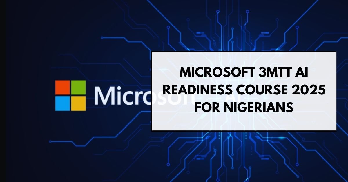 Microsoft 3MTT AI Readiness Course 2025 for Nigerians: Free LinkedIn Premium Vouchers