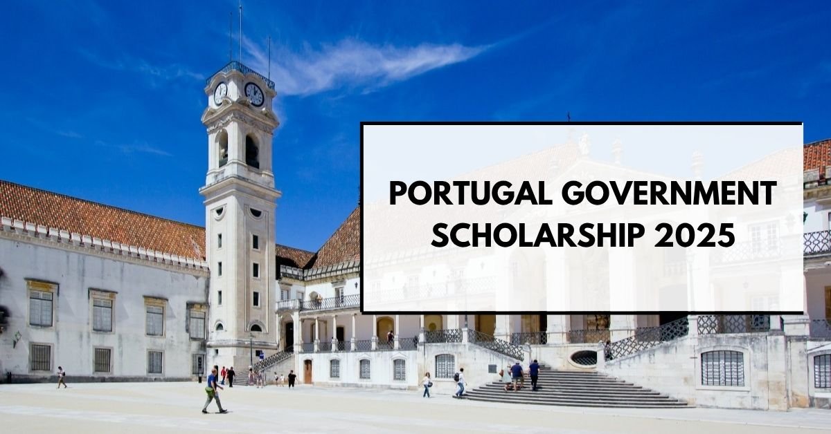Portugal Government Scholarship 2025: Fully Funded Opportunity with €15,000 Annual Stipend