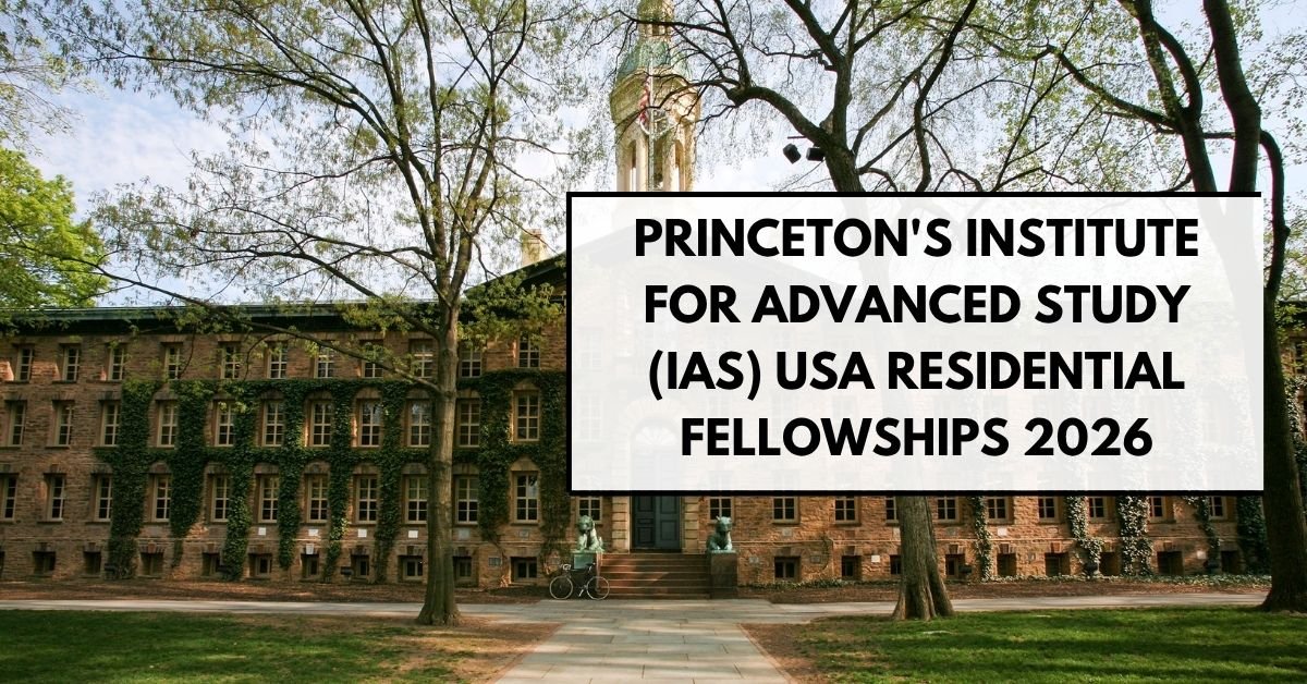 Princeton's Institute for Advanced Study (IAS) USA Residential Fellowships 2026