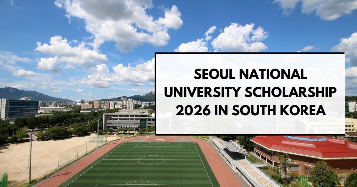 Seoul National University Scholarship 2026 in South KorEA
