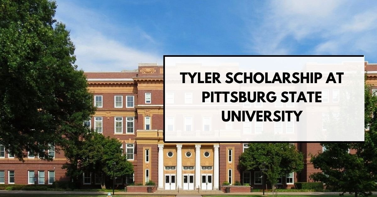 Tyler Scholarship at Pittsburg State University – A Top Pick in the List of Fully Funded Masters Scholarships