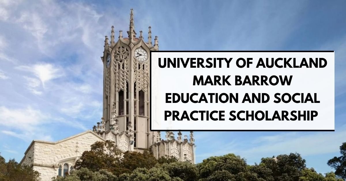 University of Auckland Mark Barrow Education and Social Practice Scholarship 2025: A $5,000 Boost for Master’s Research