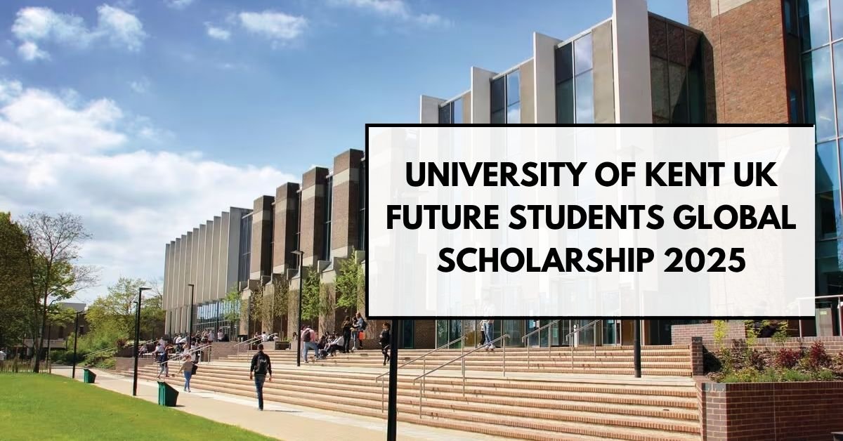 University of Kent UK Future Students Global Scholarship 2025